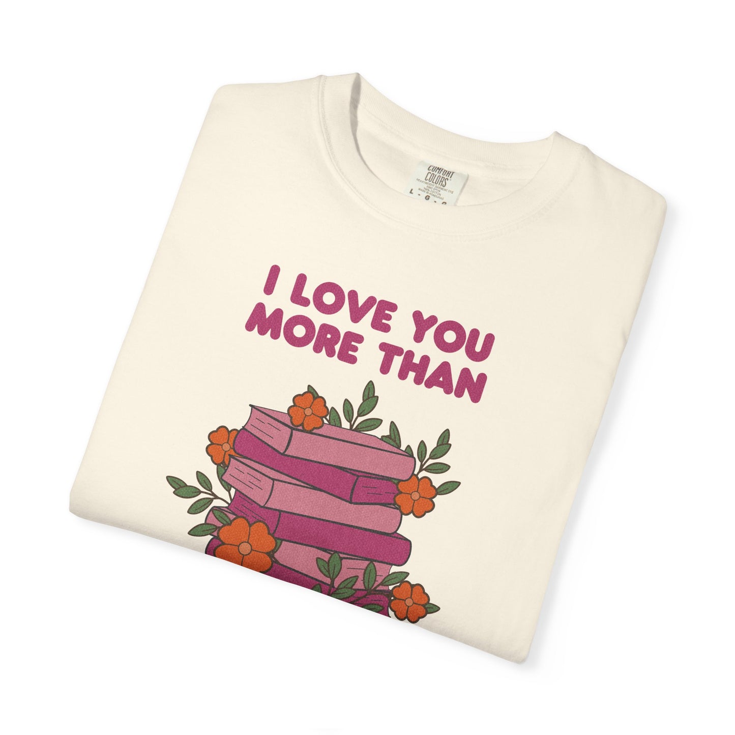 I Love You More Than My TBR Pile Shirt | Funny Bookish Romance Tee