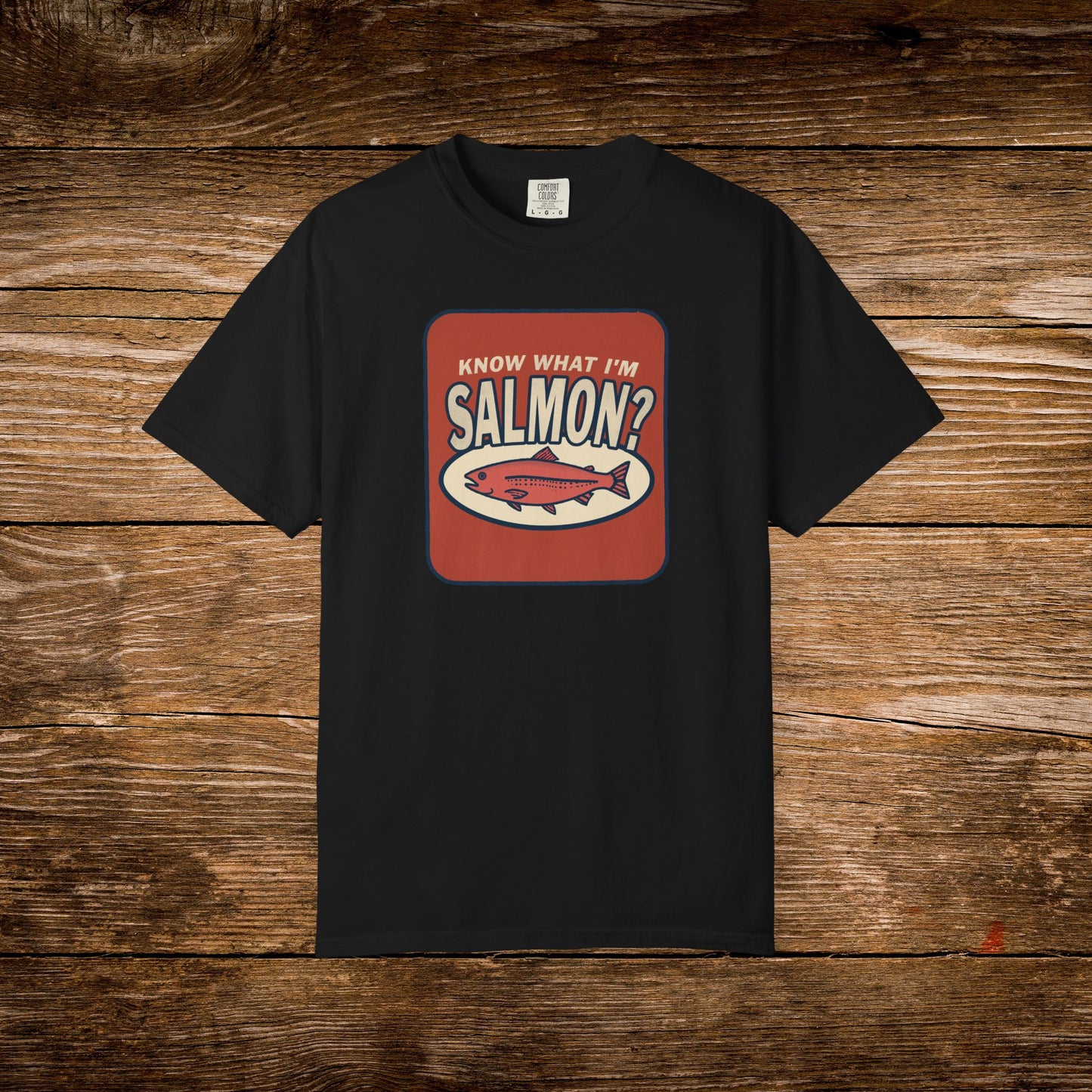 Know What I'm Salmon? Shirt | Funny Fish Pun Tee