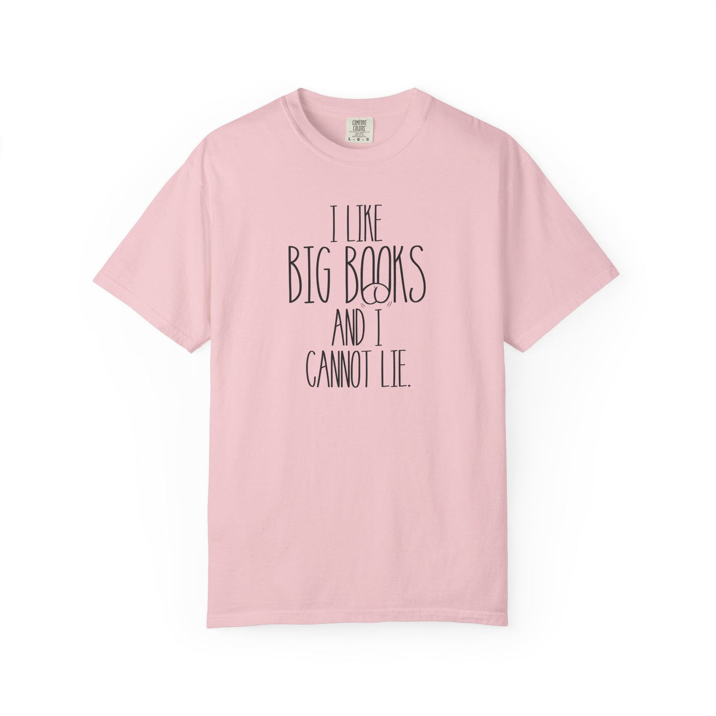 I Like Big Books and I Cannot Lie Shirt | Funny Bookworm Pun Tee