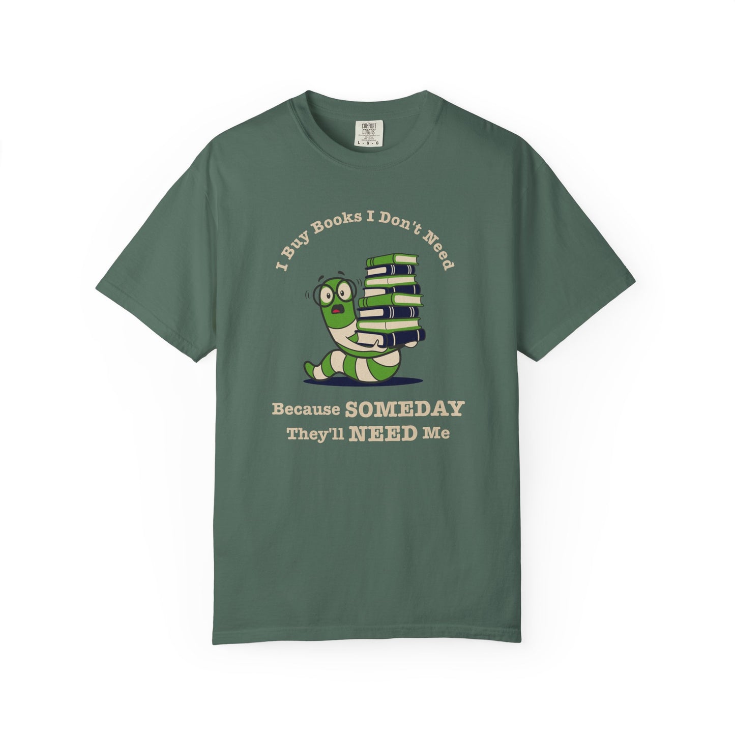 I Buy Books I Don’t Need Shirt | Funny Reader Tee