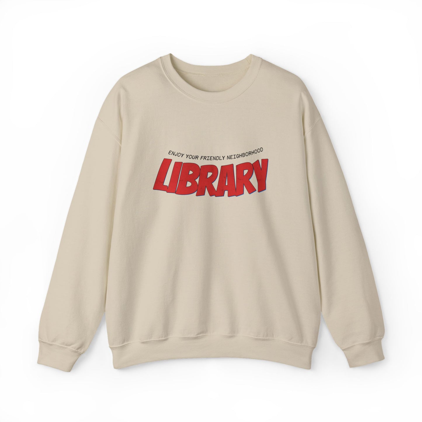 Enjoy Your Friendly Neighborhood Library Sweatshirt
