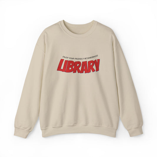 Enjoy Your Friendly Neighborhood Library Sweatshirt