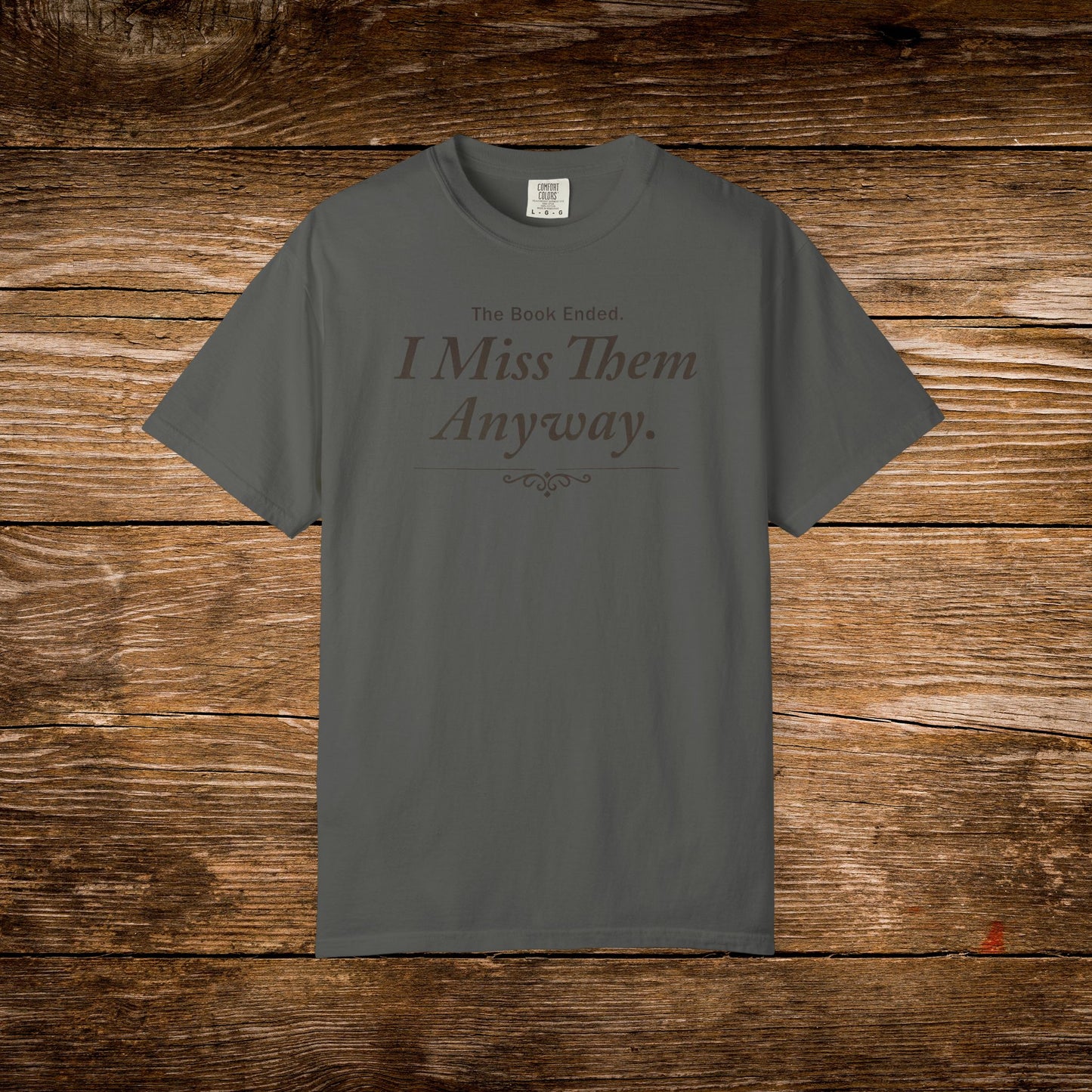 The Book Ended. I Miss Them Anyway Shirt | Reader Feelings Tee
