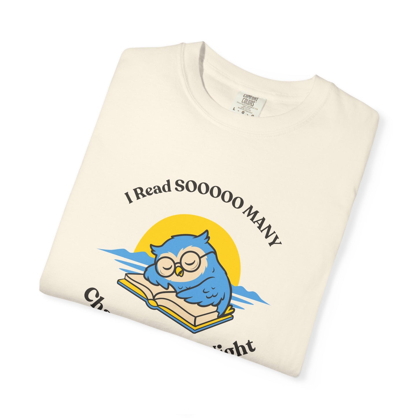 I Read So Many Chapters Last Night Shirt | Funny Night Owl Reading Tee