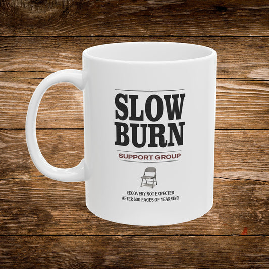 Slow Burn Support Group Mug | Romance Reader Coffee Mug | Bookish Humor Mug