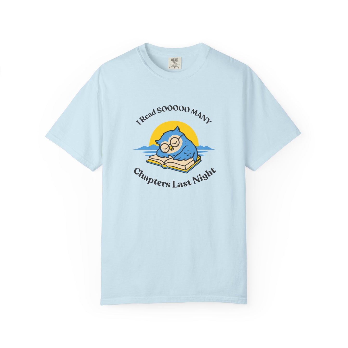 I Read So Many Chapters Last Night Shirt | Funny Night Owl Reading Tee