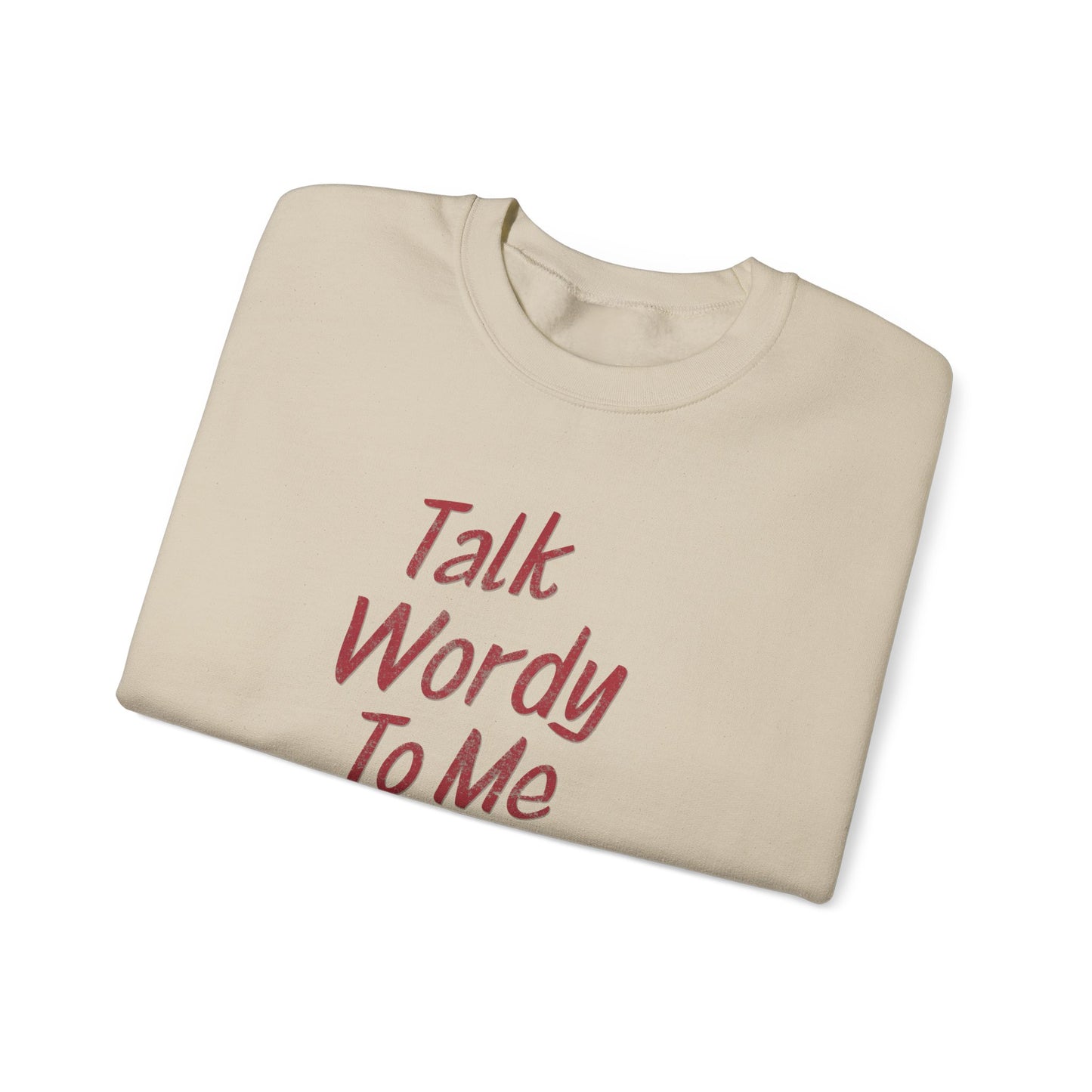 Talk Wordy To Me Sweatshirt | Funny Book Lover Crewneck