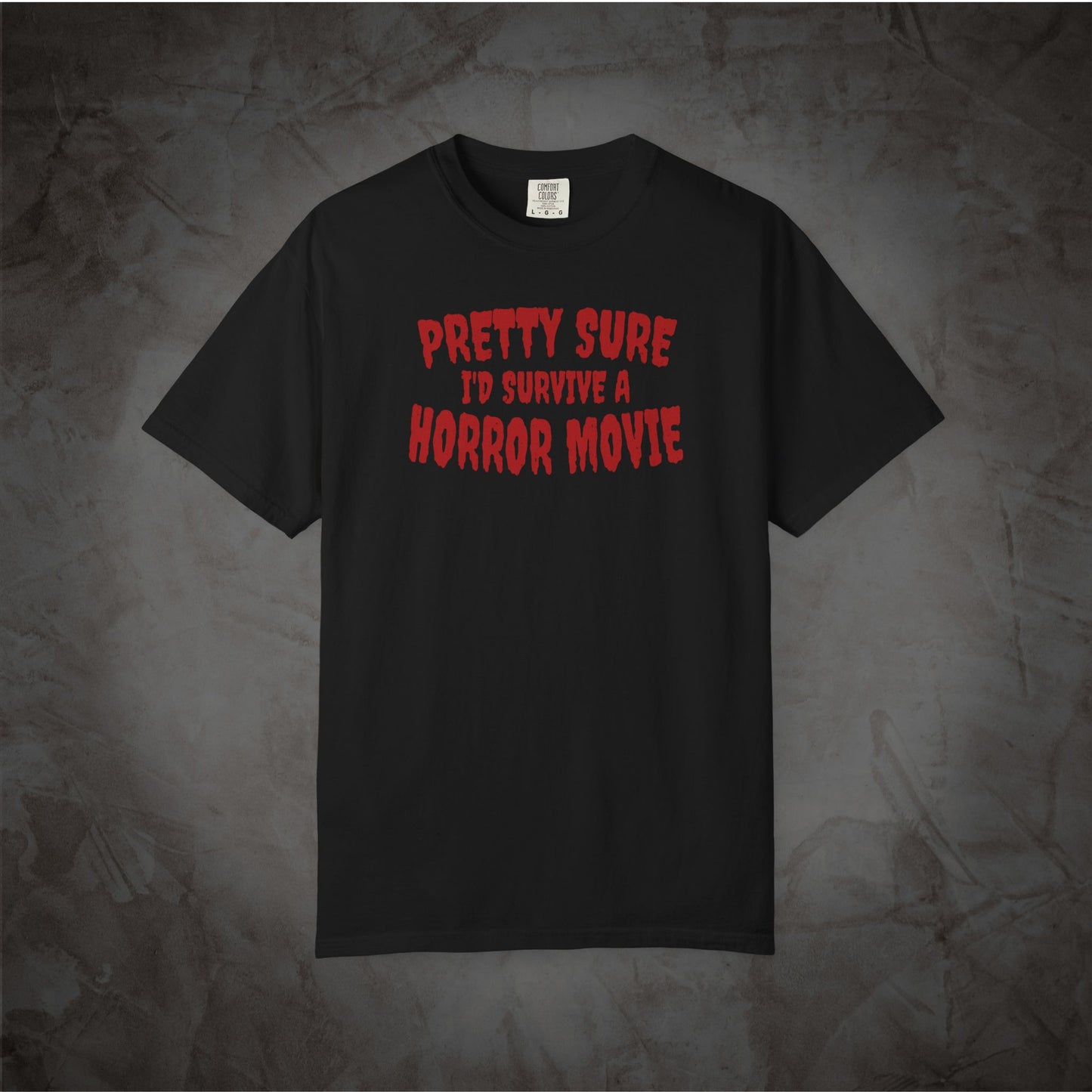 Pretty Sure I'd Survive a Horror Movie Shirt | Retro Horror Tee