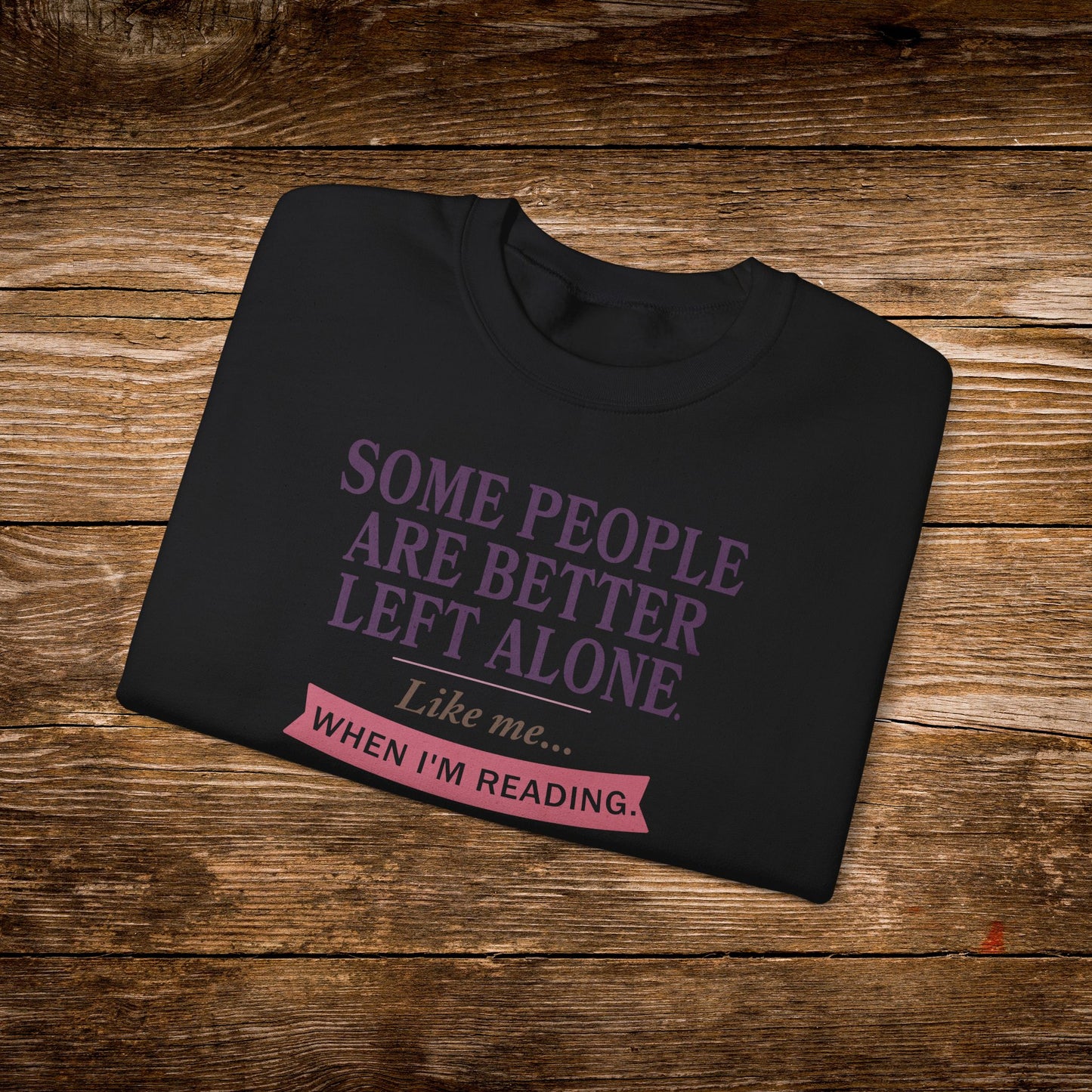 Better Left Alone When Reading Sweatshirt | Vintage Reader Crewneck
