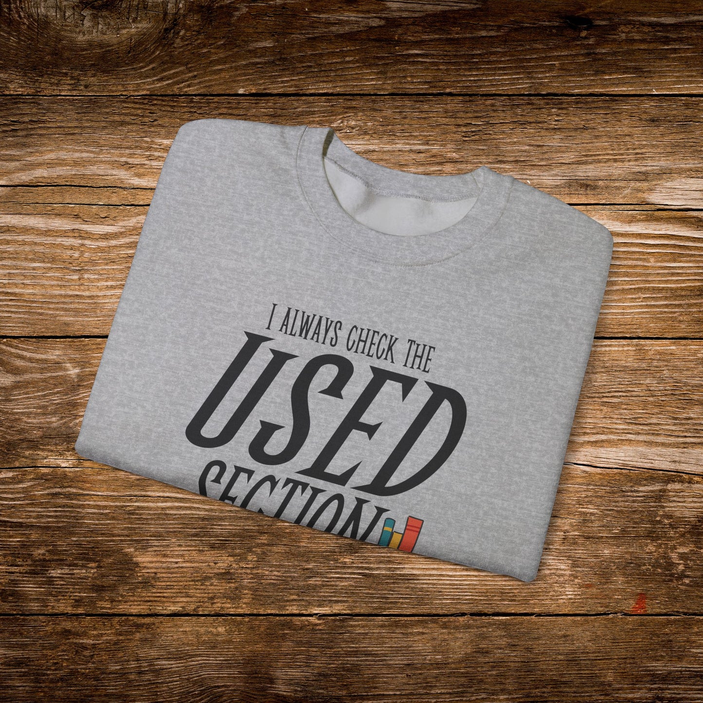 I Always Check the Used Section Sweatshirt | Vintage Reader Crewneck