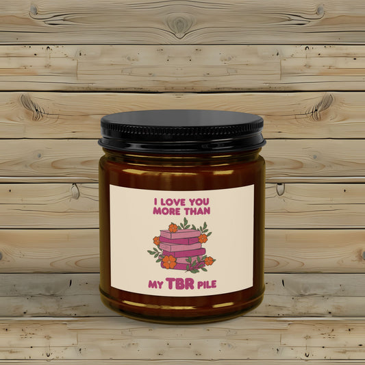 I Love You More Than My TBR Pile Candle | Bookish Scented Soy Candle | Reading Nook Decor | 4oz & 9oz Hand Poured Gift