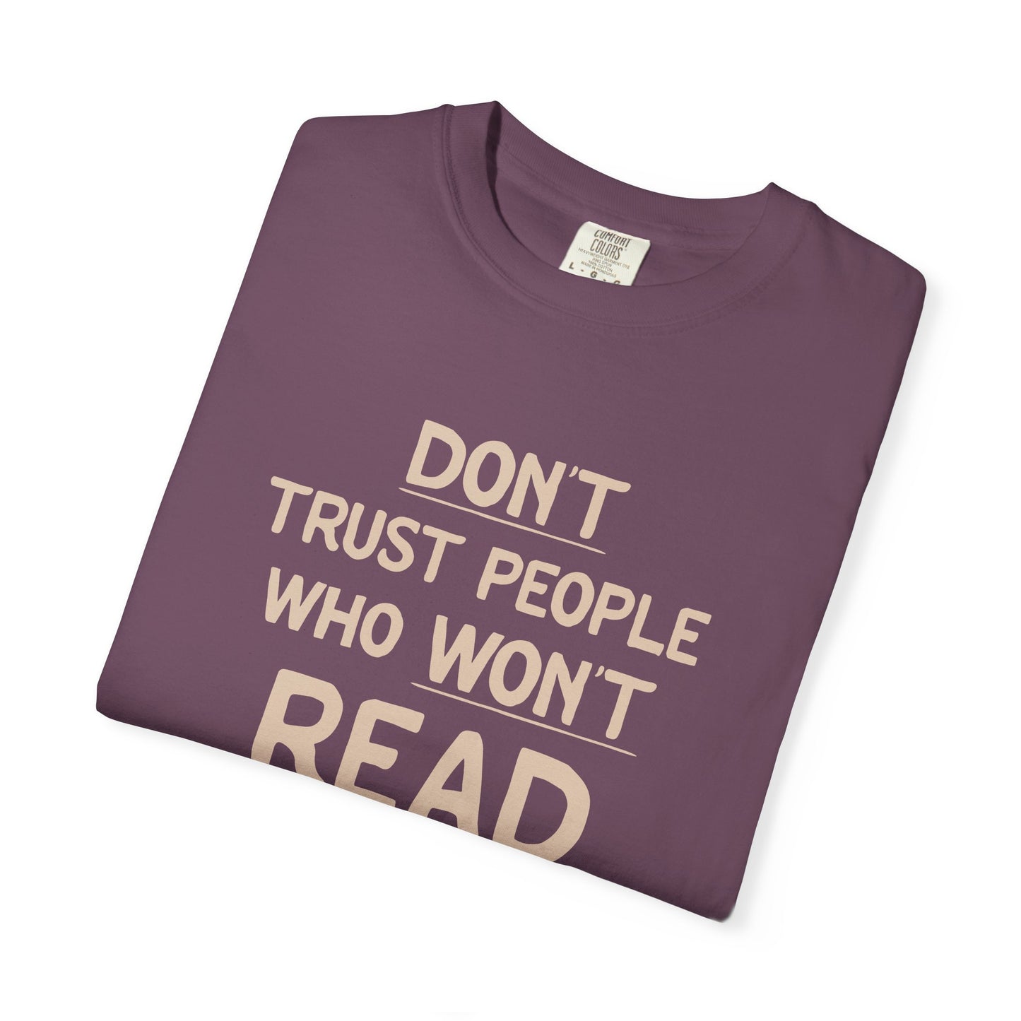 Don’t Trust People Who Won’t Read Shirt | Funny Bookish Tee