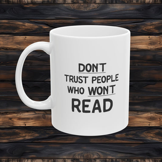 Don’t Trust People Who Won’t Read Mug | Funny Reader Coffee Mug