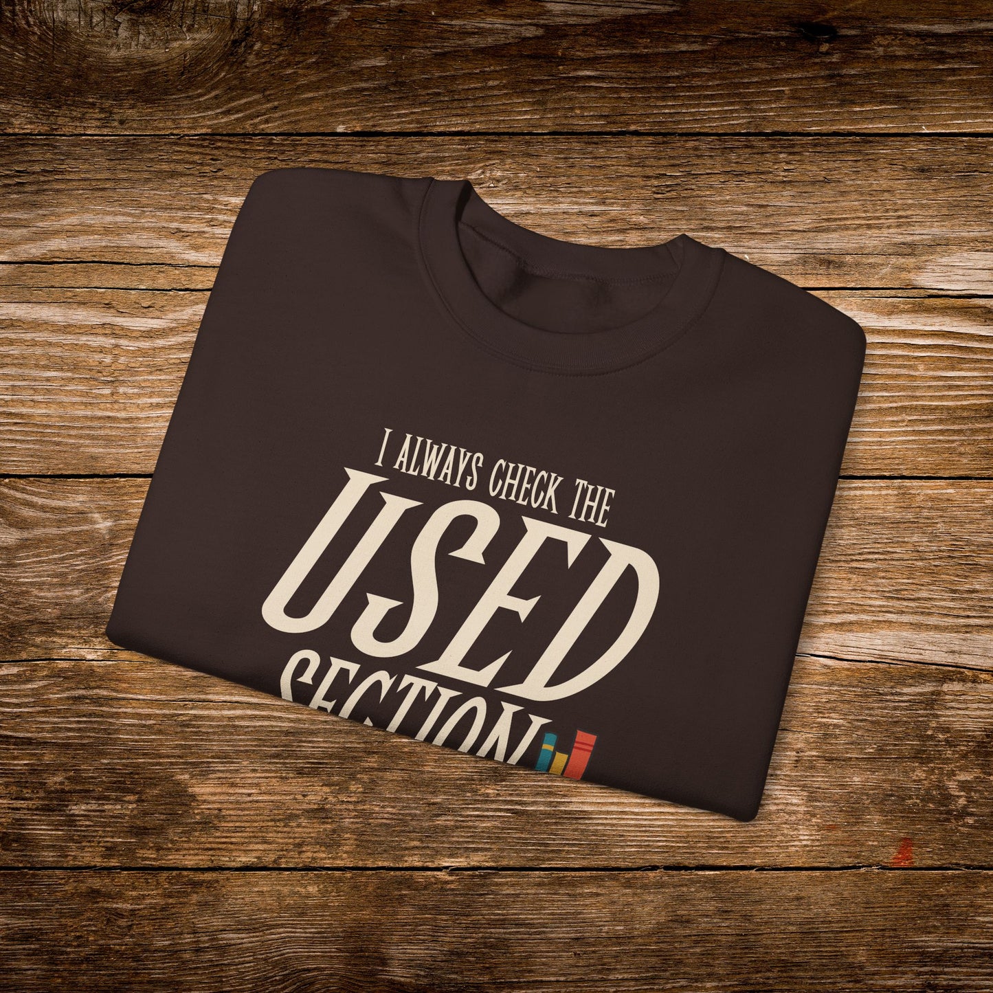 I Always Check the Used Section Sweatshirt | Vintage Reader Crewneck