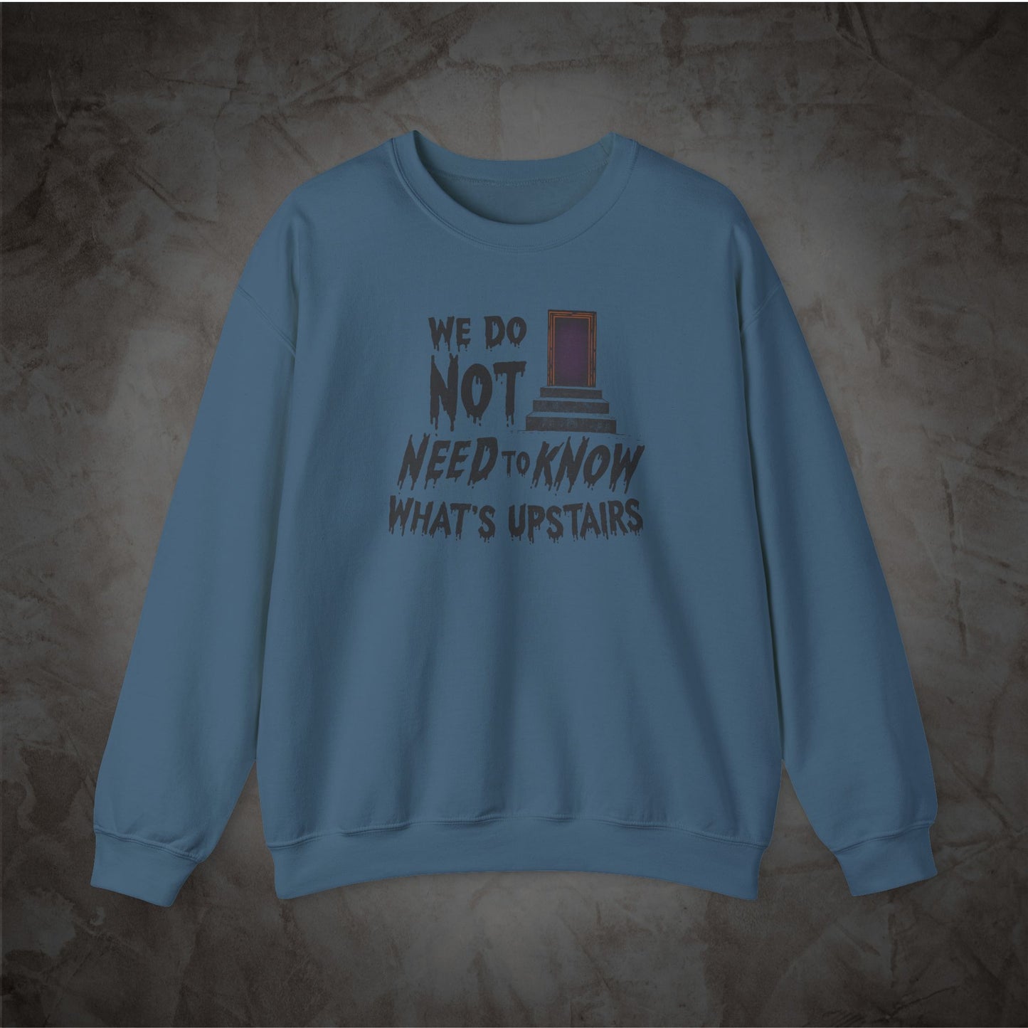 Don't Go Upstairs Sweatshirt | Horror Movie Rule Crewneck