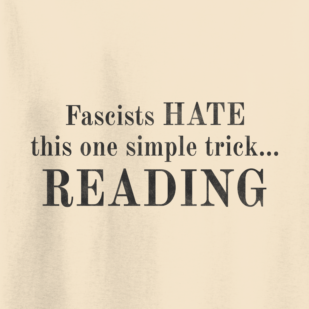 Fascists HATE this one simple trick...Reading - T-Shirt