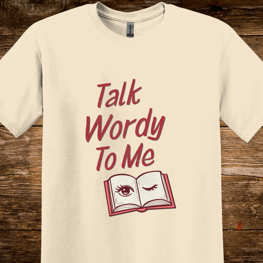 Talk Wordy to Me T-Shirt